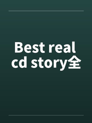Best real cd story全